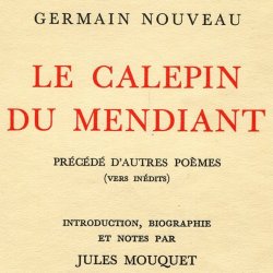 Le Calepin du mendiant, précédé d'autres poèmes (vers inédits)