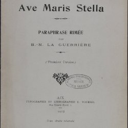 Ave Maris Stella, paraphrase rimée par B.-N. La Guerrière (première (...)